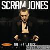 Scram Jones - The Hat Trick (Deluxe Edition)