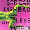 Screaming Headless Torsos - 1995