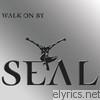 Seal - Walk On By - EP