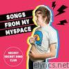 Secret Secret Dino Club - Songs from My Myspace