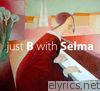 Just B With Selma