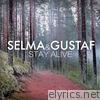 Selma & Gustaf - Stay Alive - Single