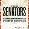 Senators - Harsher Than Whiskey / Sweeter Than Wine