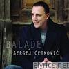 Sergej Cetkovic - Balade