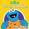 Sesame Street - C Is for Cookie!