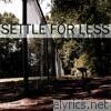 Settle For Less - Greetings - EP
