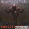 Seven Against Thebes - Equilibrium - EP