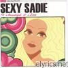 Sexy Sadie - It's Beautiful, It's Love