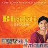 Shaan - Bhakti By Shaan