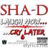 Laugh Now… Cry Later - EP