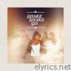 Shake Shake Go - We Are Now - EP