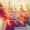 Shake Shake Go - Shake Shake Go - EP