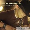 Shane Yellowbird - Life Is Calling My Name