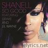 Shanell - So Good (feat. Lil Wayne & Drake) - Single