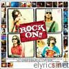 Rock On (Original Motion Picture Soundtrack)