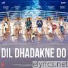 Dil Dhadakne Do (Original Motion Picture Soundtrack) - EP