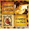 Shannon Lawson - Chase the Sun