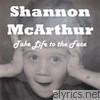 Shannon Mcarthur - Take Life to the Face
