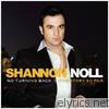 Shannon Noll - No Turning Back - The Story So Far