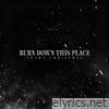 Burn Down This Place (Slowed & Reverb) - Single