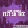 Felt So Free (Slowed & Reverb) - Single