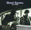 Shed Seven - Let It Ride