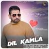 Dil Kamla - Single