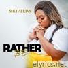 Rather Be - Single