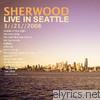 Sherwood - Live In Seattle
