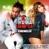 Do You Wanna (feat. Che'Nelle) - Single