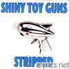 Shiny Toy Guns - Stripped