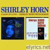 Loads of Love and Shirley Horn with Horns