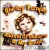 Shirley Temple - Animal Crackers In My Soup (Remastered)