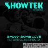 Show Some Love (feat. sonofsteve) [Future Class Remix] - Single