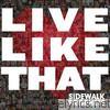Sidewalk Prophets - Live Like That