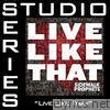 Live Like That (Studio Series Performance Track) - - EP