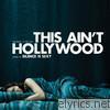 Silence Is Sexy - This Ain't Hollywood