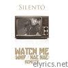 Silento - Watch Me (Whip / Nae Nae) (Remixes) - EP