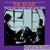 Silkie - You've Got to Hide Your Love Away