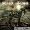 Silver Horses - Silver Horses