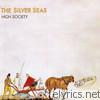 Silver Seas - High Society (Bonus Track Version)