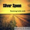 Silver Spoon - Burning Both Ends - Single