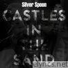 Silver Spoon - Castles in the Sand - Single