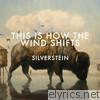 This Is How the Wind Shifts