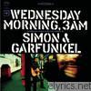 Simon & Garfunkel - Wednesday Morning, 3 A.M. (Remastered)