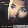 Sinead O'Connor - I Do Not Want What I Haven't Got (Deluxe Version)