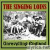 Singing Loins - Unravelling England