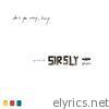 Sir Sly - Don't You Worry, Honey