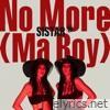 NO MORE (MA BOY) - Single