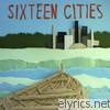 Sixteen Cities - Sixteen Cities